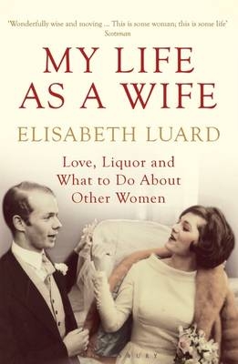 My Life as a Wife - Ms Elisabeth Luard