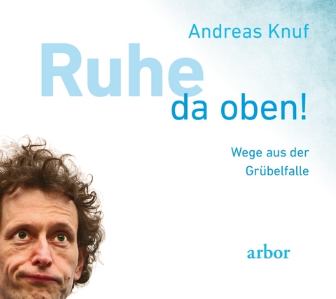 Ruhe da oben! - Andreas Knuf