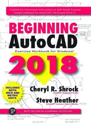 Beginning AutoCAD® 2018 - Cheryl Shrock, Steve Heather