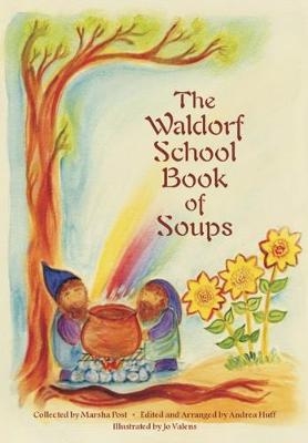 The Waldorf Book of Soups - Marsha Post, Andrea Huff