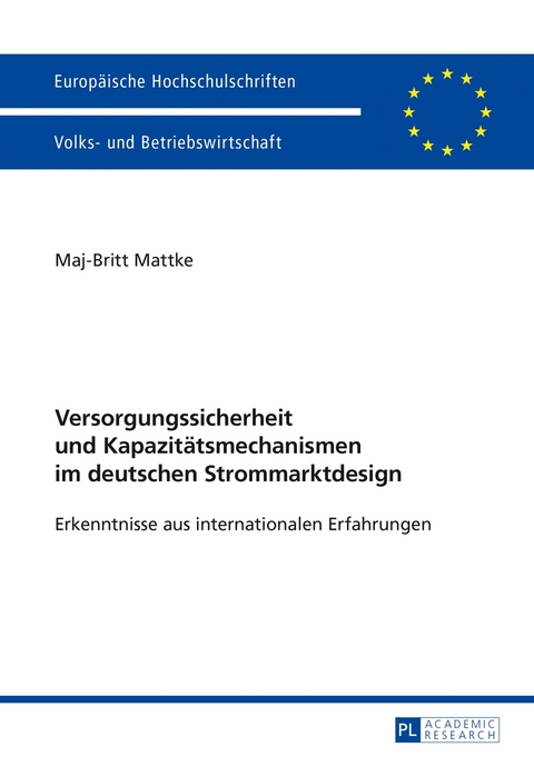Versorgungssicherheit und Kapazitätsmechanismen im deutschen Strommarktdesign - Maj-Britt Mattke
