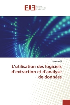 LÂ¿utilisation des logiciels dÂ¿extraction et dÂ¿analyse de donnÃ©es - Elyes Ayachi