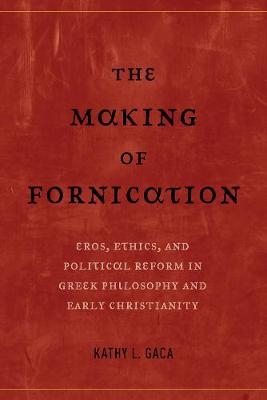 The Making of Fornication - Kathy L. Gaca