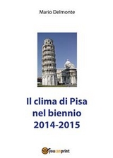 il clima di Pisa nel biennio 2014-2015 - Mario Delmonte