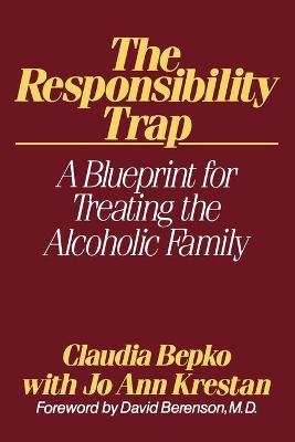 The Responsibility Trap - Claudia Bepko