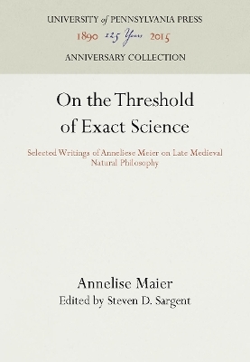 On the Threshold of Exact Science - Annelise Maier