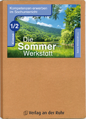 Die Sommer-Werkstatt - Klasse 1/2 - Bernadette Frechen, Stefanie Schößler