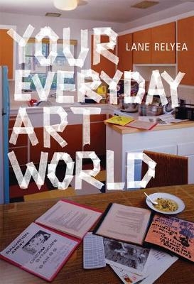 Your Everyday Art World - Lane Relyea