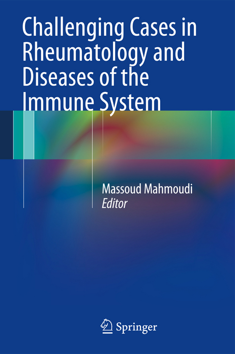 Challenging Cases in Rheumatology and Diseases of the Immune System - 