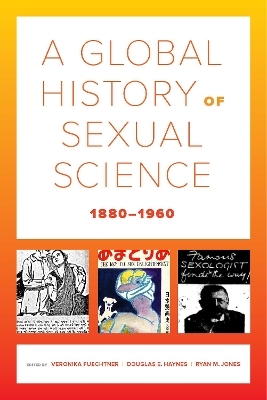 A Global History of Sexual Science, 1880–1960 - 