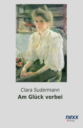 Am Glück vorbei - Clara Sudermann