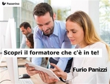 Scopri il formatore che c'è in te! - Furio Panizzi