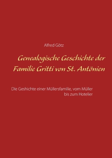 Genealogische Geschichte der Familie Gritti von St. Antönien - Alfred Götz