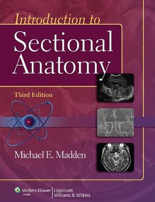 Introduction to Sectional Anatomy - Michael Madden