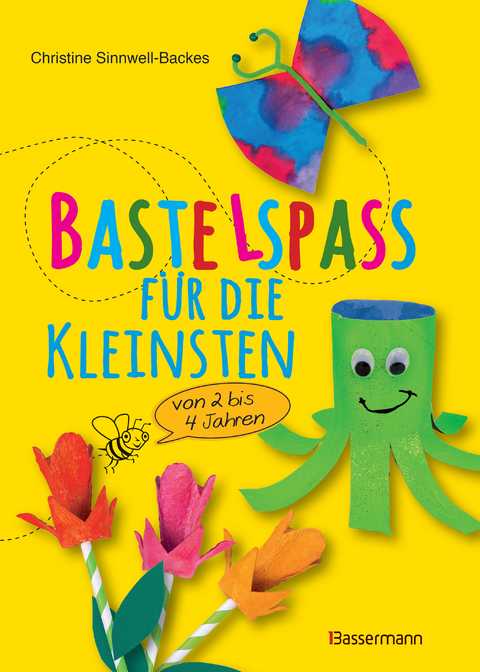 Bastelspaß für die Kleinsten - Christine Sinnwell-Backes