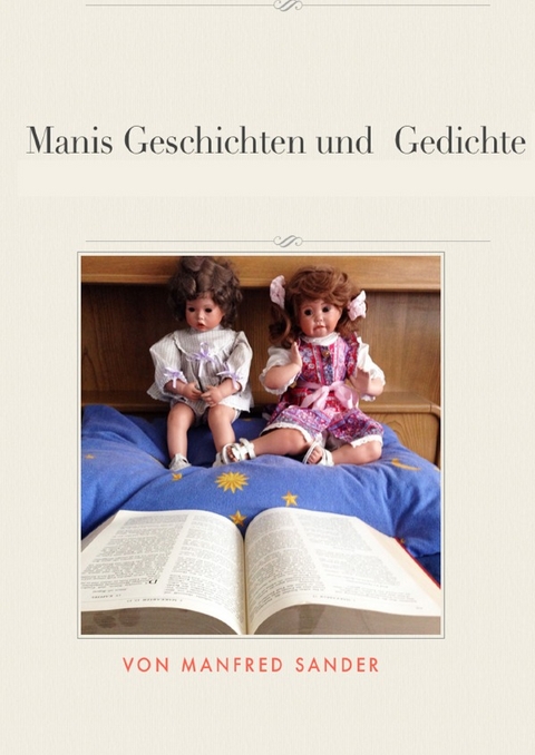 Manis Geschichten und Gedichte - Manfred Sander