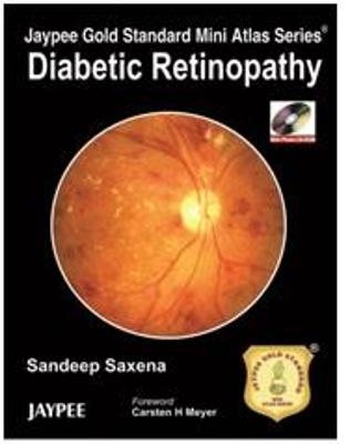 Jaypee Gold Standard Mini Atlas Series: Diabetic Retinopathy - Sandeep Saxena