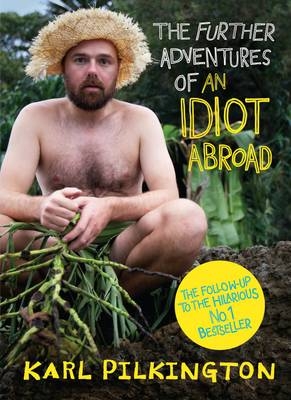 The Further Adventures of An Idiot Abroad - Karl Pilkington