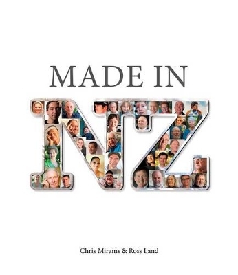 Made in New Zealand - Chris Mirams, Ross Land