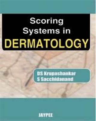 Scoring Systems in Dermatology - DS Krupashankar, S Sacchidanand