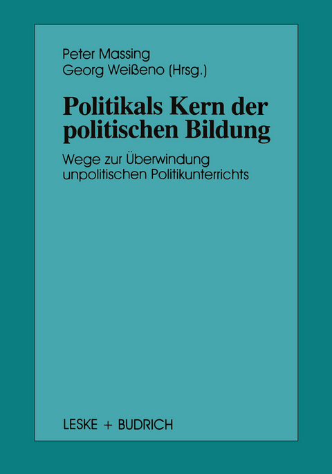 Politik Als Kern Der Politischen Bildung Von Peter Massing | ISBN 978-3 ...