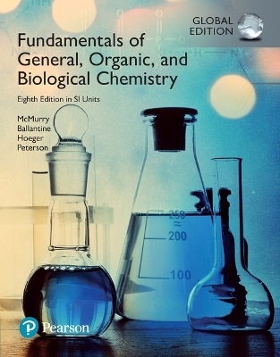 Fundamentals of General, Organic and Biological Chemistry, SI Edition -- Mastering Chemistry with Pearson eText - John McMurry, David Ballantine, Carl Hoeger, Virginia Peterson