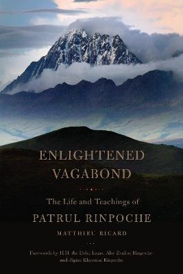 Enlightened Vagabond - Matthieu Ricard, Dza Patrul Rinpoche