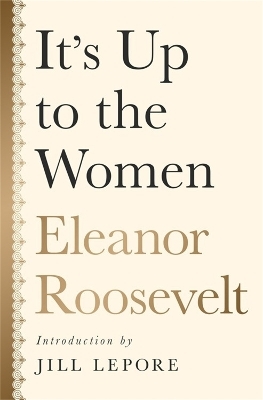 It's up to the Women - Eleanor Roosevelt