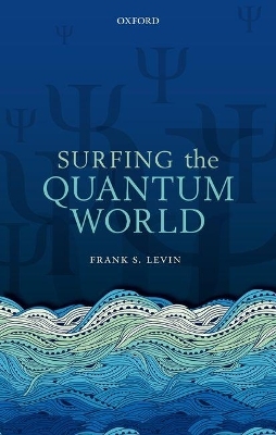 Surfing the Quantum World - Frank S. Levin