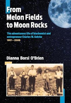 From Melon Fields to Moon Rocks - Dianna Borsi O'Brien