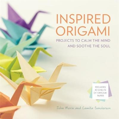 Inspired Origami - Camilla Sanderson, John Morin