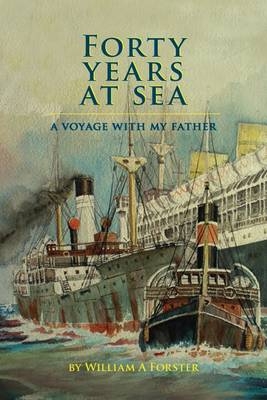 Forty Years at Sea - William A Forster