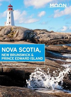 Moon Nova Scotia, New Brunswick & Prince Edward Island (Fifth Edition) - Andrew Hempstead