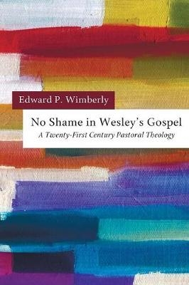 No Shame in Wesley's Gospel - Edward P Wimberly