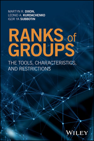 Ranks of Groups - Martyn R. Dixon, Leonid A. Kurdachenko, Igor Ya Subbotin
