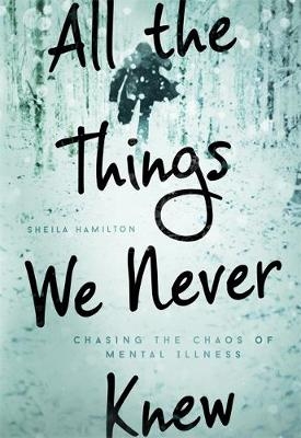 All the Things We Never Knew - Sheila Hamilton