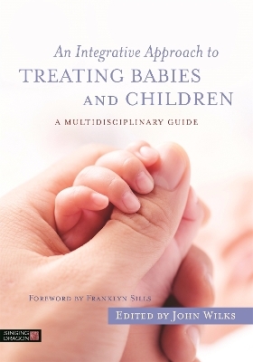 An Integrative Approach to Treating Babies and Children - 