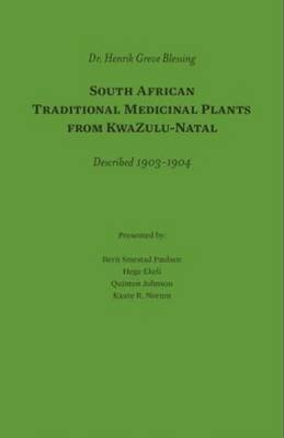 South African Traditional Medicinal Plants from KwaZulu-Natal - Berit Smestad Paulsen, Hege Ekeli, Quinton Johnson, Kaare Norum