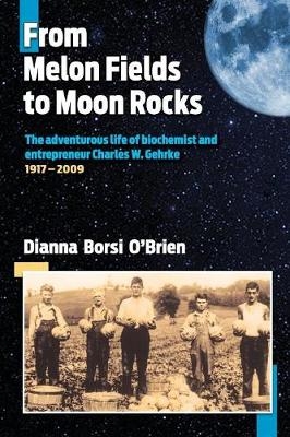 From Melon Fields to Moon Rocks - Dianna Borsi O'Brien