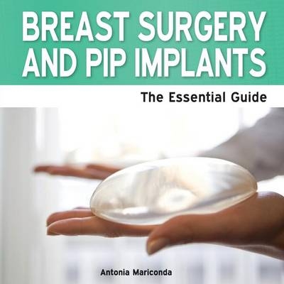 Breast Surgery and PIP Implants - Antonia Mariconda