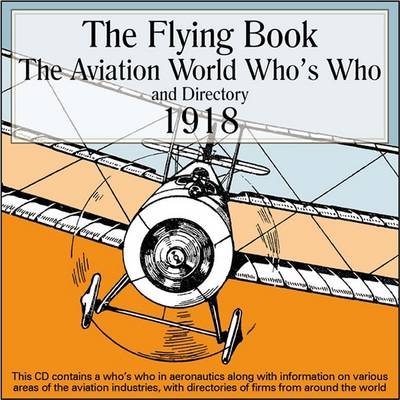 The Flying Book 1918 - The Aviation World Who's Who and Industrial Directory