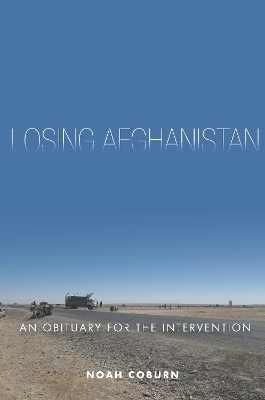 Losing Afghanistan - Noah Coburn