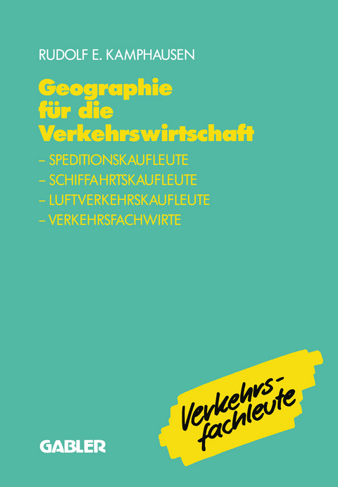 Geographie für die Verkehrswirtschaft - Rudolf E. Kamphausen