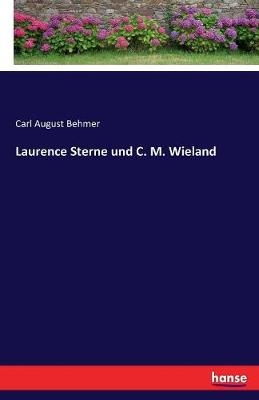 Laurence Sterne und C. M. Wieland - Carl August Behmer