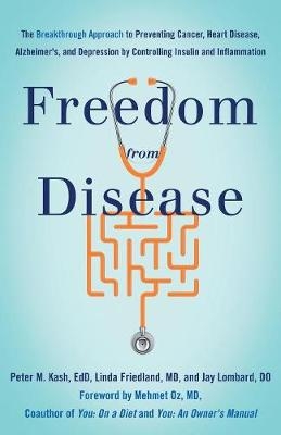 Freedom from Disease - Dr. Peter M. Kash  EdD, Dr. Linda Friedland  MD, Dr. Jay Lombard  DO