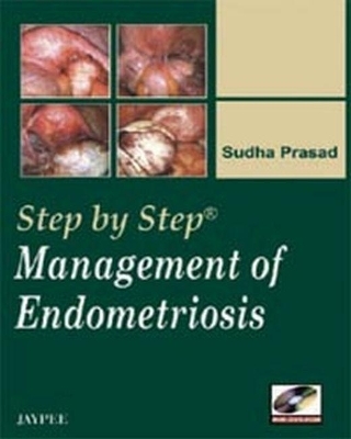 Step by Step: Management of Endometriosis - Sudha Prasad