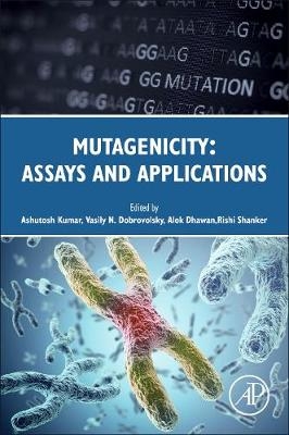 Mutagenicity: Assays and Applications - 