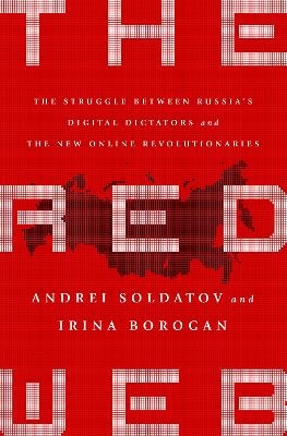 The Red Web - Andrei Soldatov, Irina Borogan