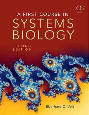 A First Course in Systems Biology - Eberhard Voit