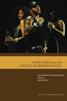 Music Video and the Politics of Representation - Diane Railton, Paul Watson
